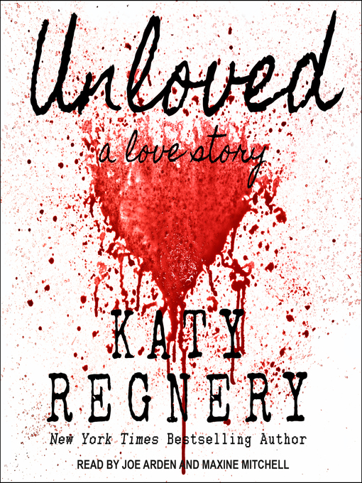 Title details for Unloved, a love story by Katy Regnery - Available